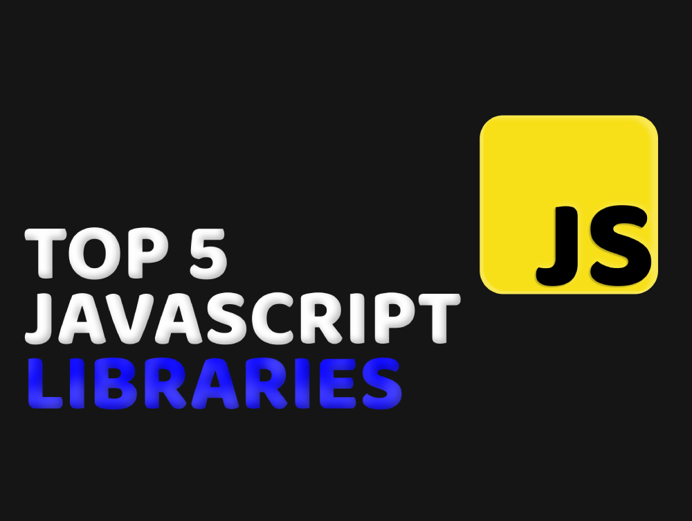 Top 5 Best Javascript Libraries