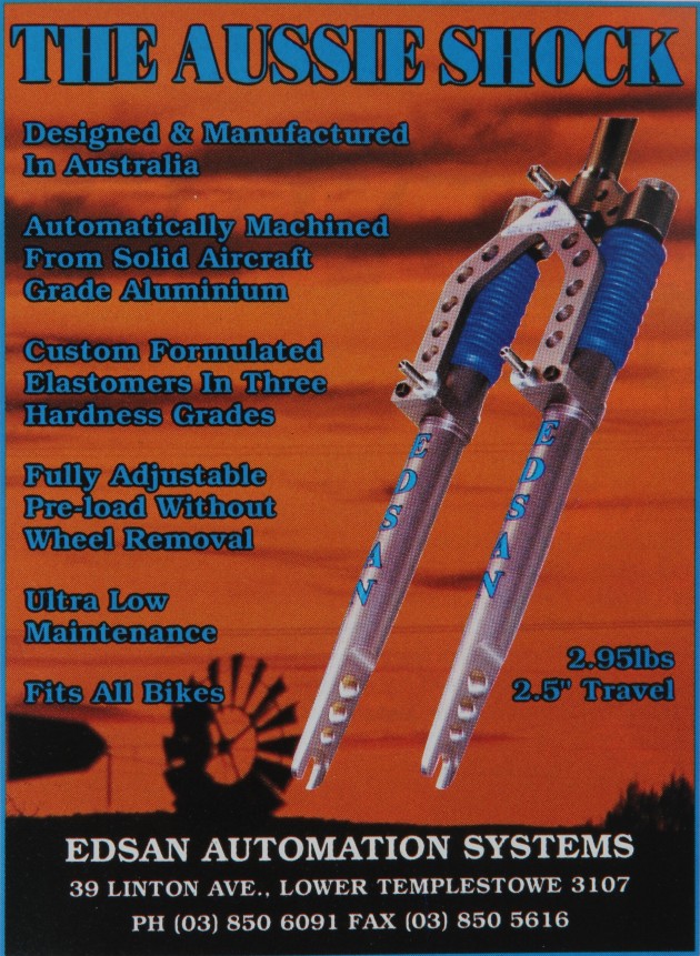 We even had an Aussie made suspension fork in the early 90's. Offering 63mm of elastomer sprung goodness, the Edsan had more travel than most suspension from this era.