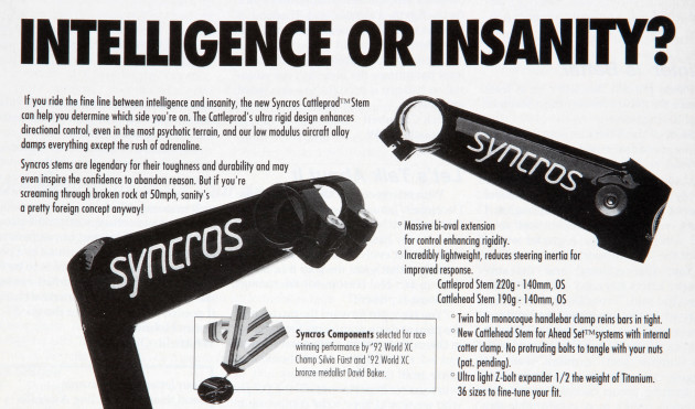 Intelligence or Insanity? In hindsight the latter probably applies - how does descending a steep trail with a 140mm long stem grab you?