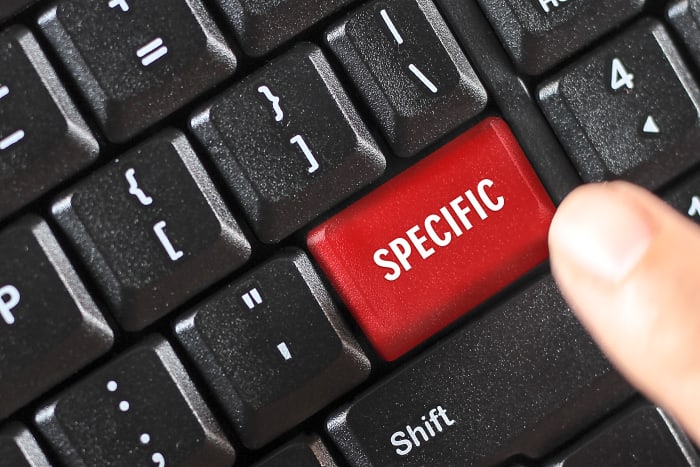 Be specific