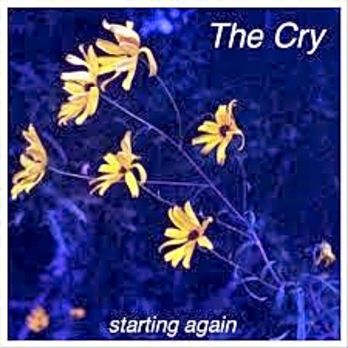 "Starting Again” by The Cry