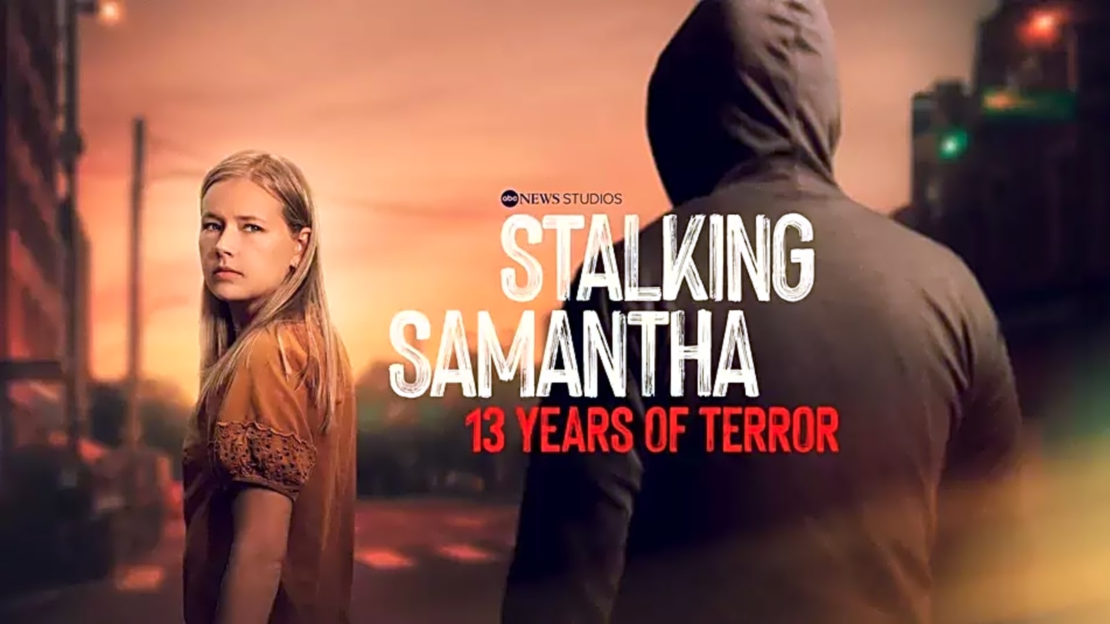 A woman, Samantha Stikes, looks over her shoulder to see a shadowed figure, with his back turned. The text reads "Stalking Samantha: 13 Years of Terror"