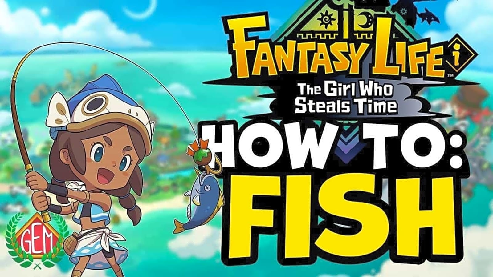 How to Fish in Fantasy Life i: The Girl Who Steals Time