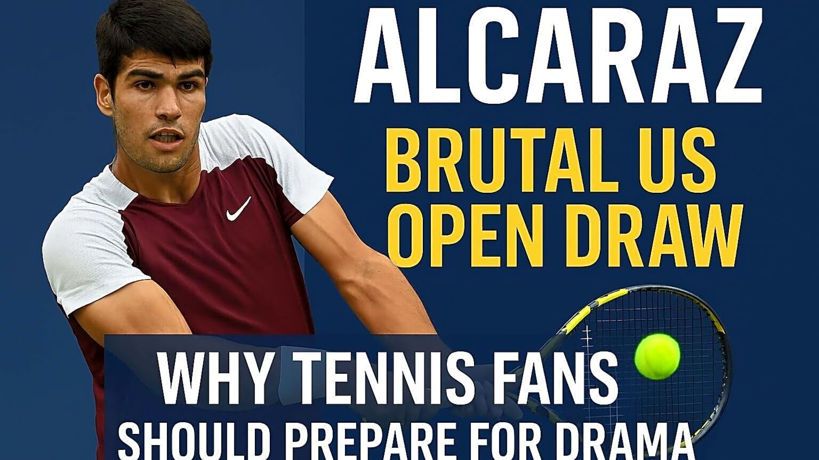 Carlos Alcaraz Gets Brutal US Open Draw: Why Tennis Fans Should Prepare for Drama