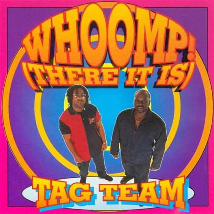 "Whoomp! (There It Is)" by Tag Team