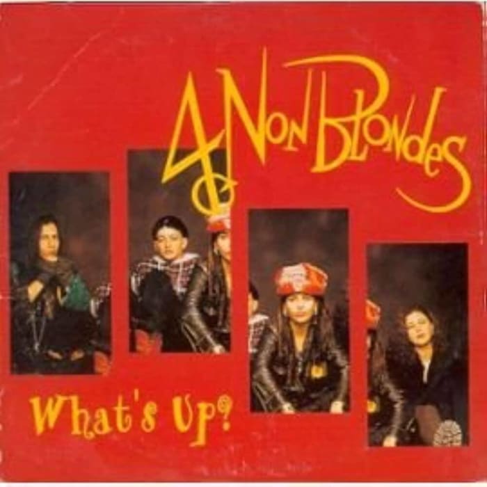 "What's Up?" by 4 Non Blondes