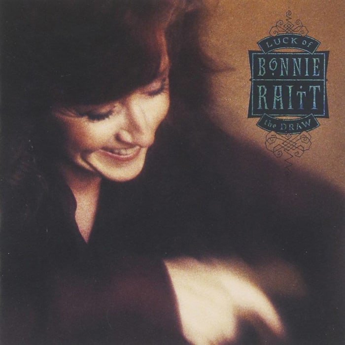 "Luck of the Draw," Bonnie Raitt
