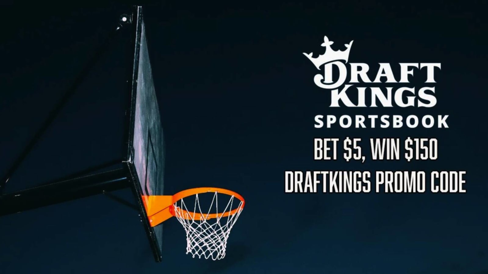 Claim a $150 Instant Bonus When You Bet on College Basketball With DraftKings