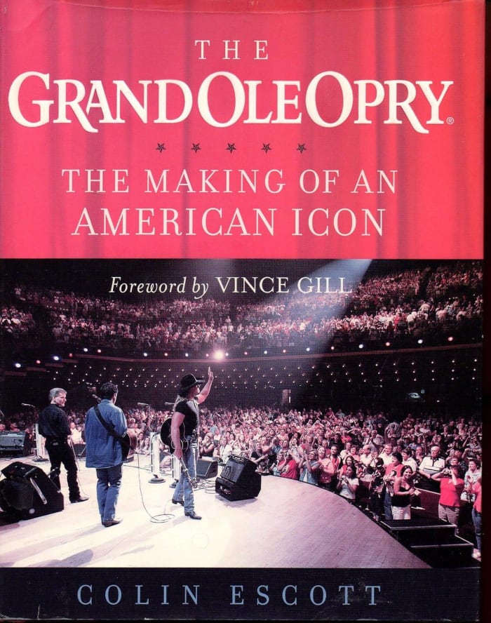 "The Grand Ole Opry: The Making of an American Icon," Colin Escott