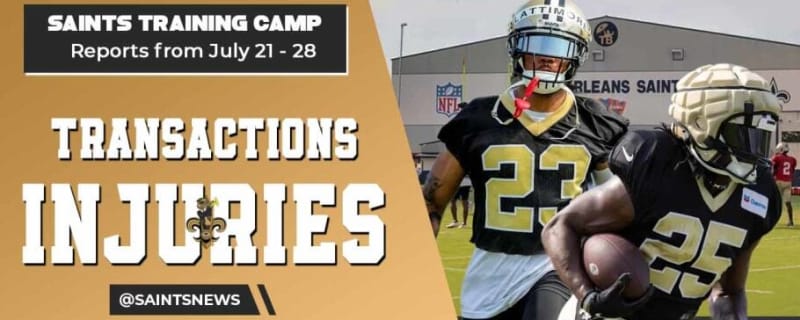 NFL Training Camp: New Orleans Saints Transactions And Injury Reports | July 21-28