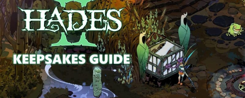 Hades 2 Keepsakes Guide – Everything You Need To Know