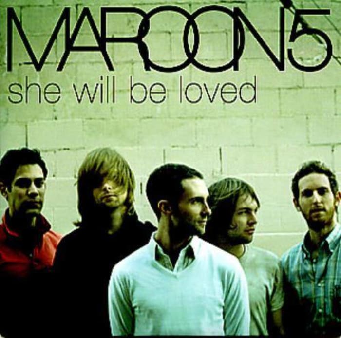 "She Will Be Loved," Maroon 5