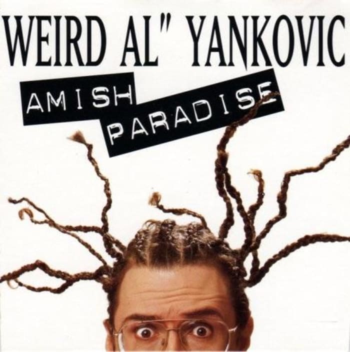 "Amish Paradise" by "Weird Al" Yankovich