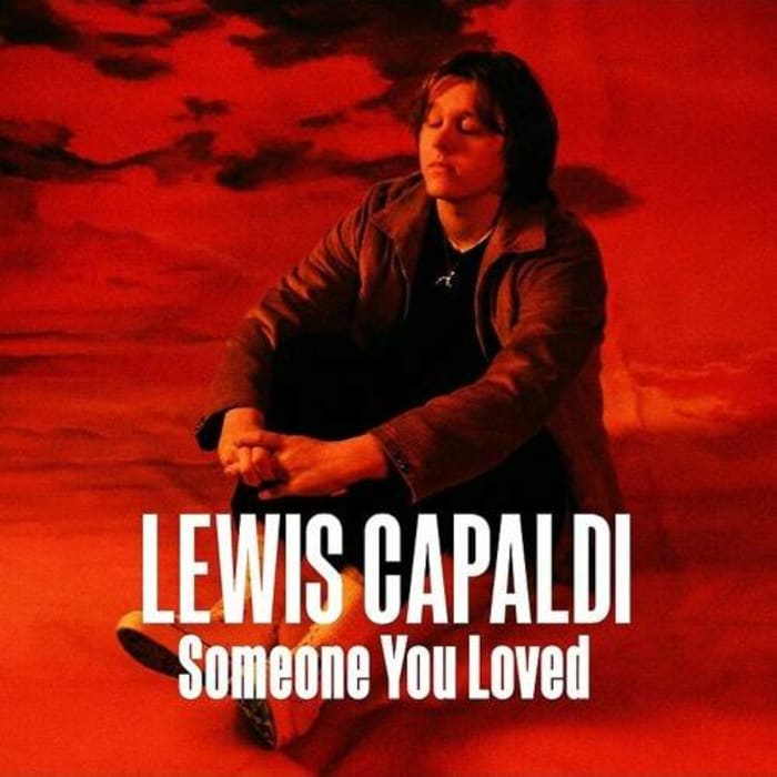 "Someone You Loved" by Lewis Capaldi
