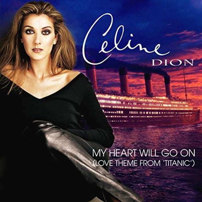 "My Heart Will Go On," Celine Dion