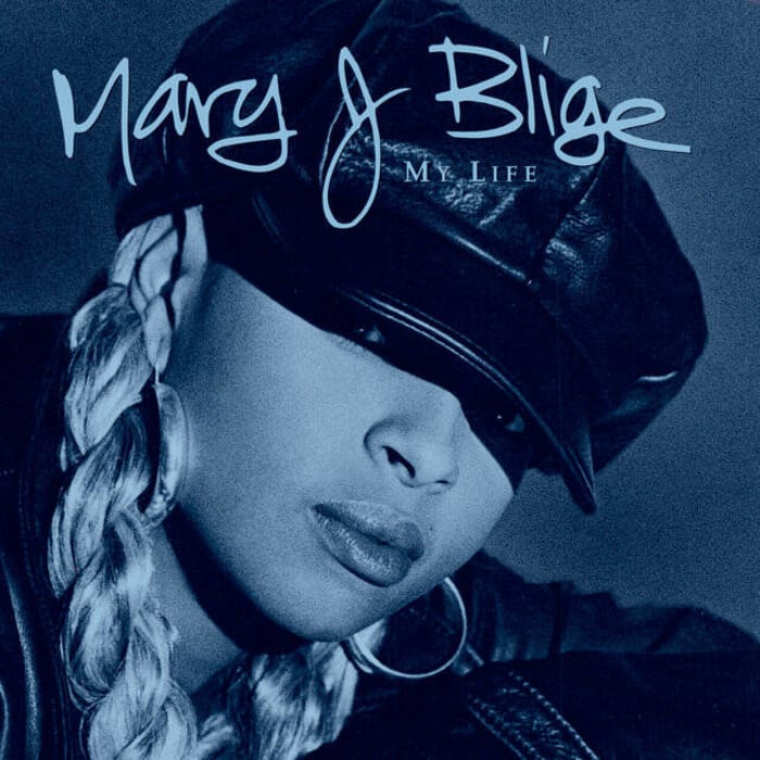 "My Life" - Mary J. Blige
