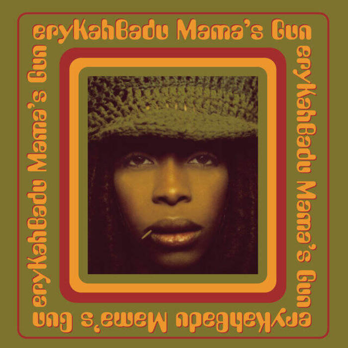"Mama’s Gun" - Erykah Badu
