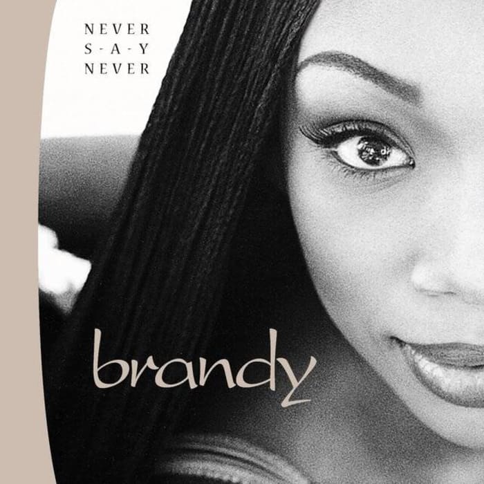 "Never Say Never" - Brandy