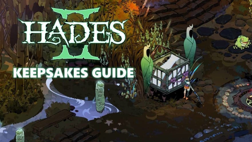 Hades 2 Keepsakes Guide – Everything You Need To Know
