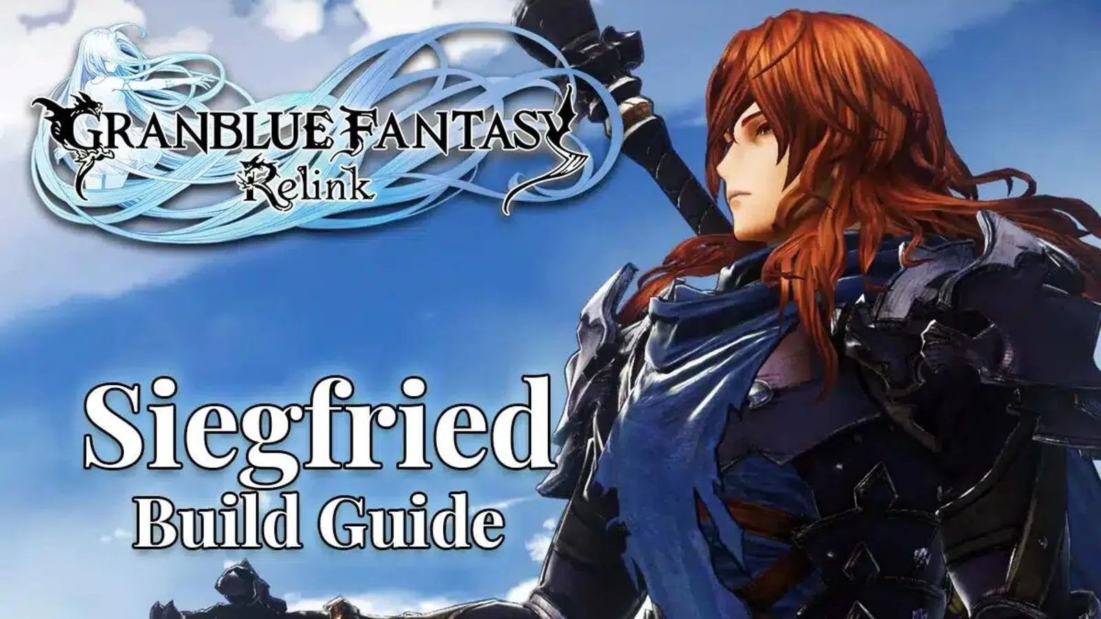 Granblue Fantasy Relink Siegfried Guide – Best Skills & Weapons