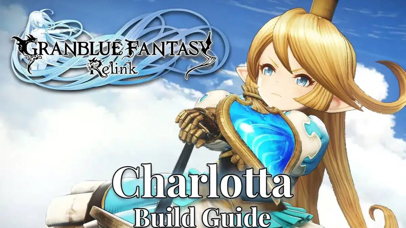 Granblue Fantasy Relink Charlotta Guide – Best Skills & Weapons