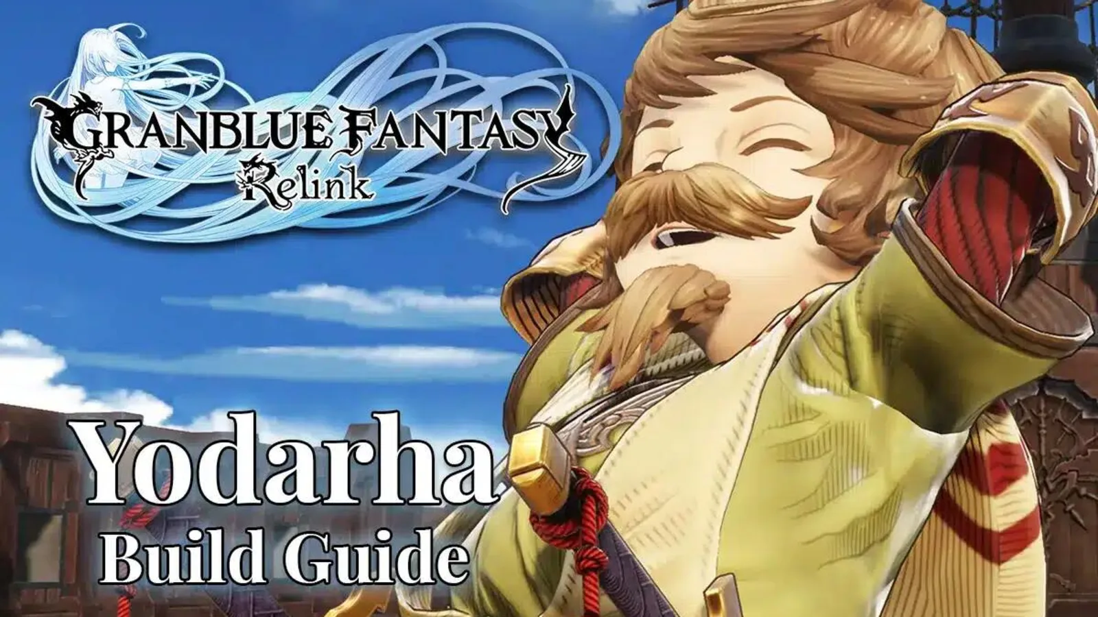 Granblue Fantasy Relink Yodarha Guide – Best Skills & Weapons
