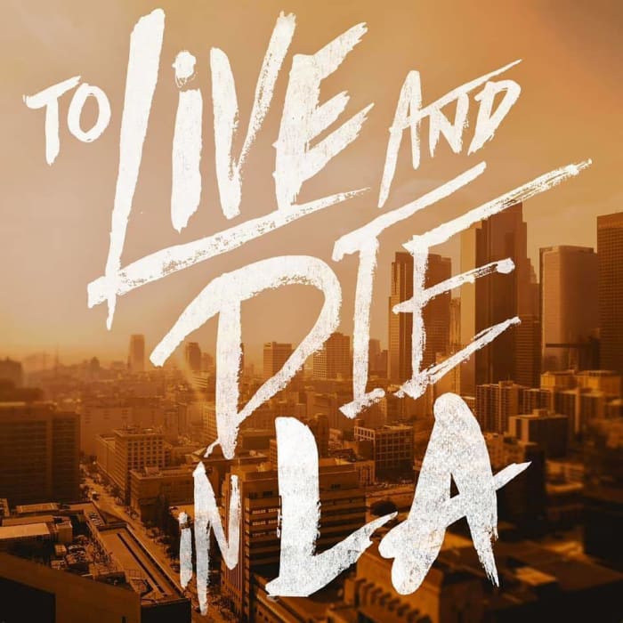 To Live and Die in LA