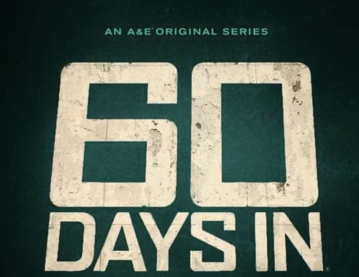'60 Days In'