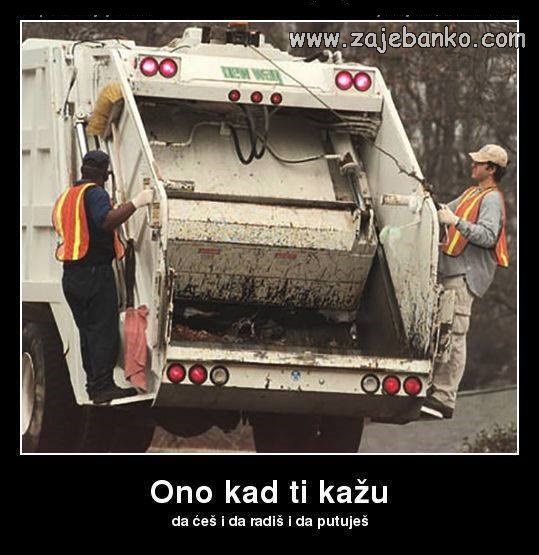 kad radiš i putuješ - smetlar