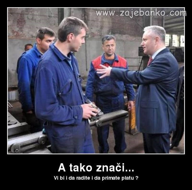 kad radiš i primaš plaću