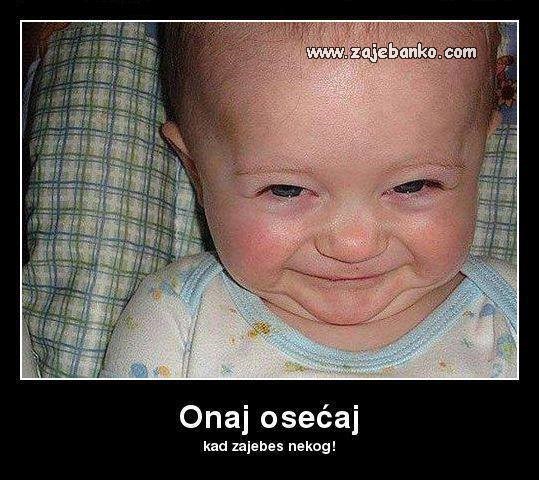 onaj osjećaj kad nekog zajebeš