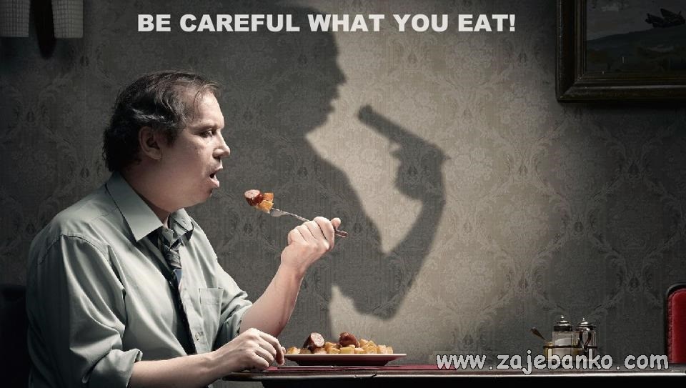 pazi što jedeš