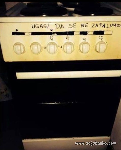 ugasi da se ne zapalimo