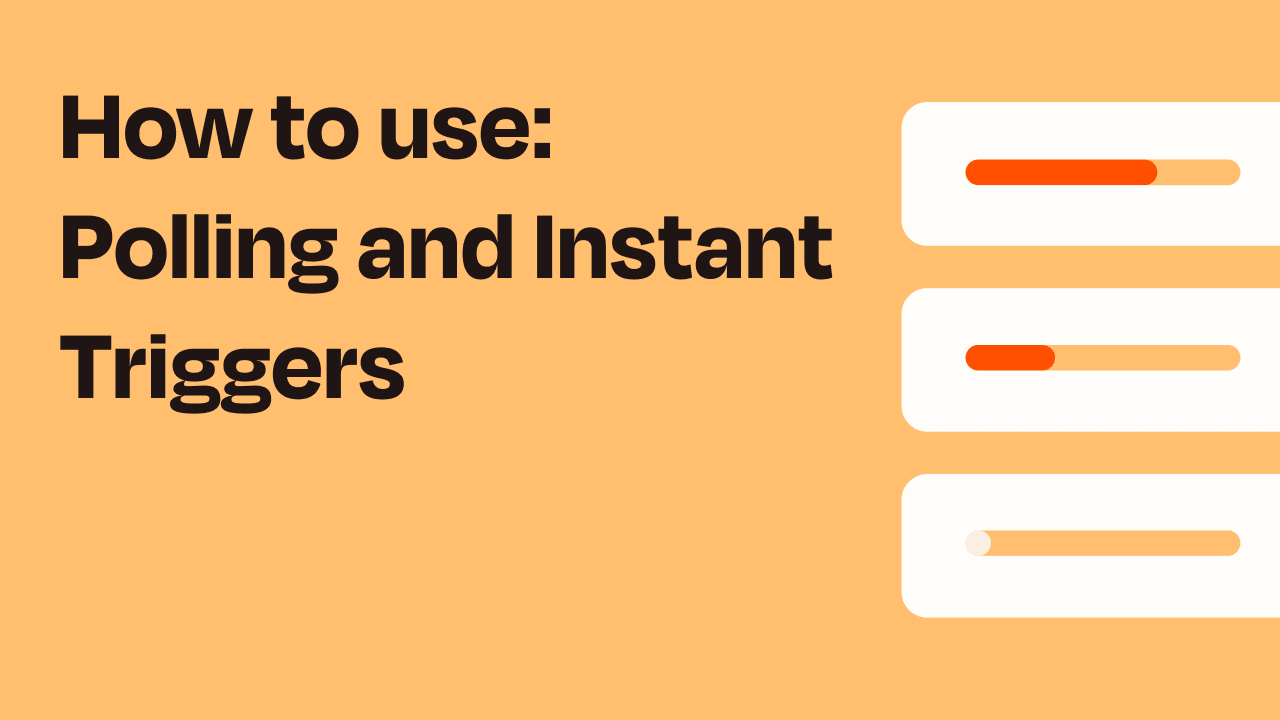 Watch next video: How to use: Polling and Instant Triggers