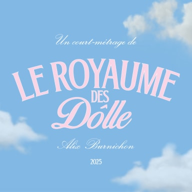 Le Royaume des Dôlle • Court-Métrage