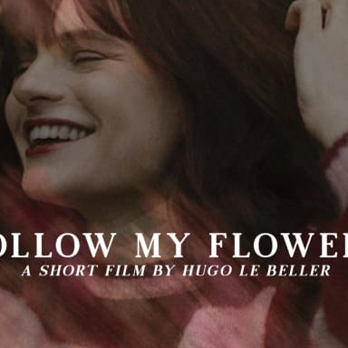 Court-métrage "Follow my Flowers"