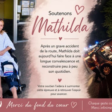 Aidons Mathilda à se reconstruire après son accident ❤️