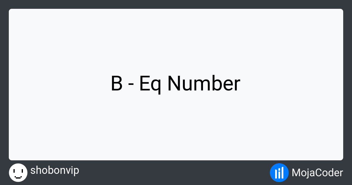 B Eq Number MojaCoder