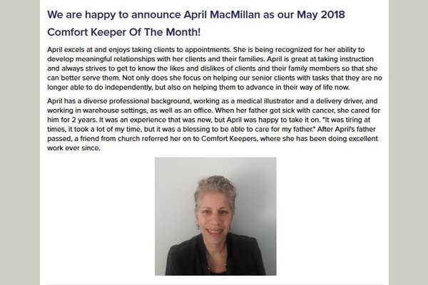 April MacMillan is one of Comfort Keepers compassionate and very caring caregiver. She was awarded as "Caregiver of the Month - May 2018" for her inspiring & ethical work standards in taking care of clients in North Orange and LA County Community.
