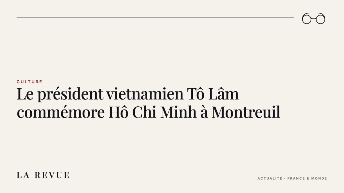 Le président vietnamien Tô Lâm commémore Hô Chi Minh à Montreuil