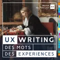 UX Writing. Des mots, des expériences