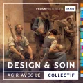 Design et soin : agir avec le collectif