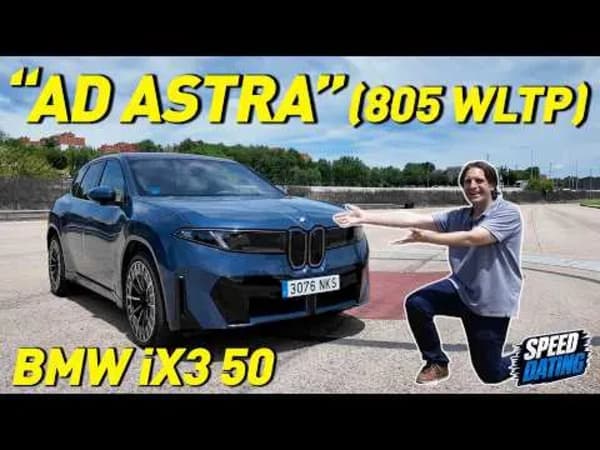 BMW iX3 50 ⚡️ Speed Dating: 805 km WLTP… y algún pecado imperdonable