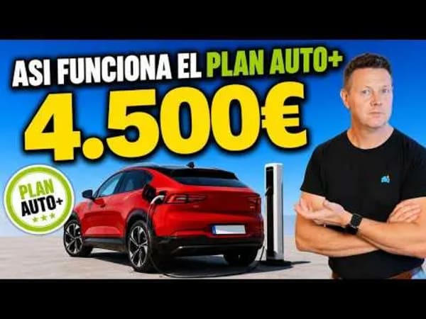 Plan Auto+, c


mo cobrar 4.500


 para tu coche el


ctrico, todas las claves