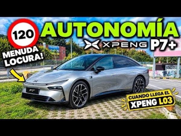 XPENG P7+, prueba de consumo real y autonomía en autopista a 120 km/h