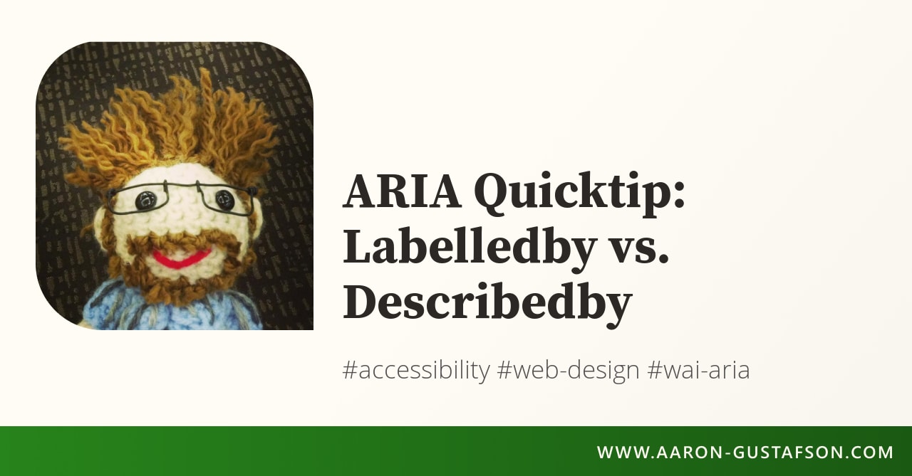 ARIA Quicktip: Labelledby vs. Describedby :: Aaron Gustafson