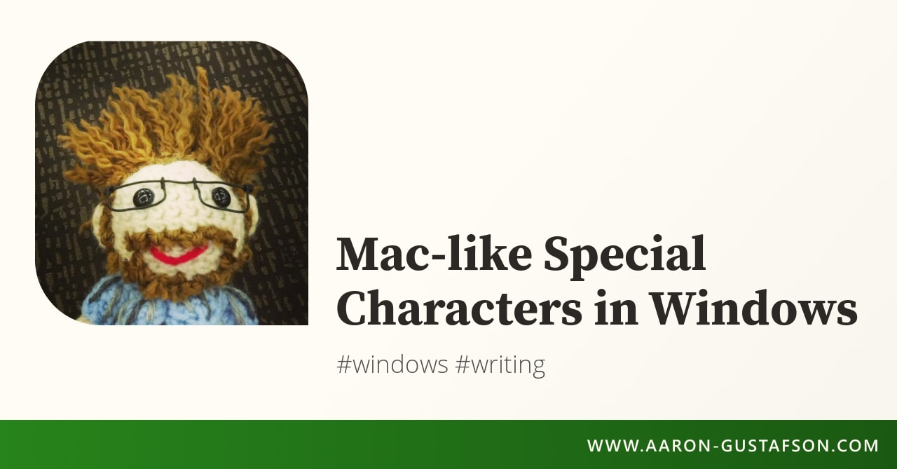 Mac Like Special Characters In Windows ron Gustafson