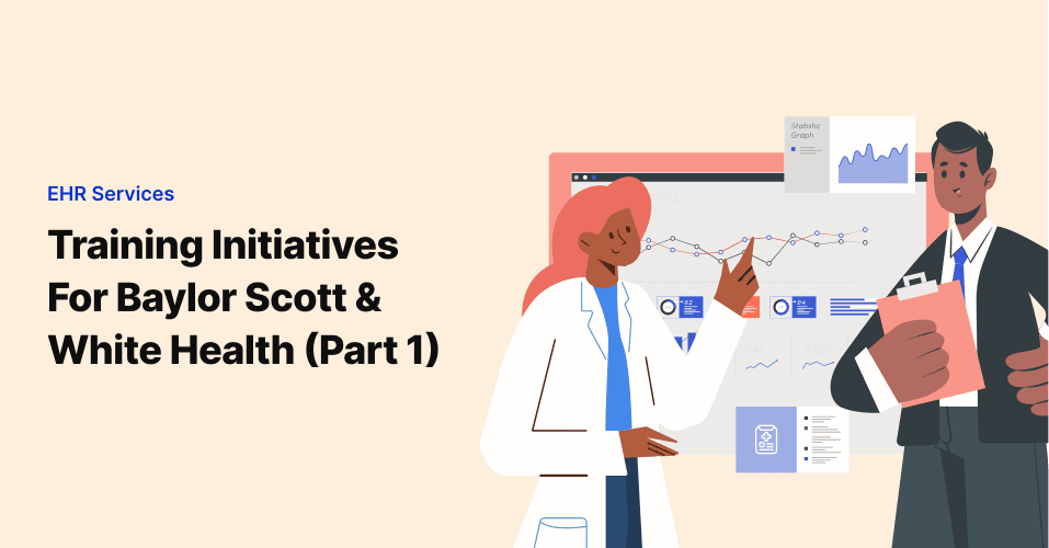 How Training Initiatives Helped Empower and Prepare Baylor Scott and White Health for COVID-19 (Part 1)