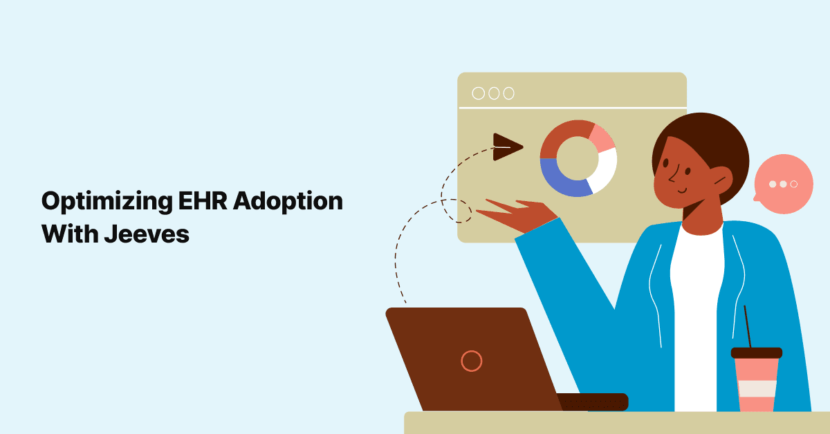 Optimizing EHR Adoption With Jeeves