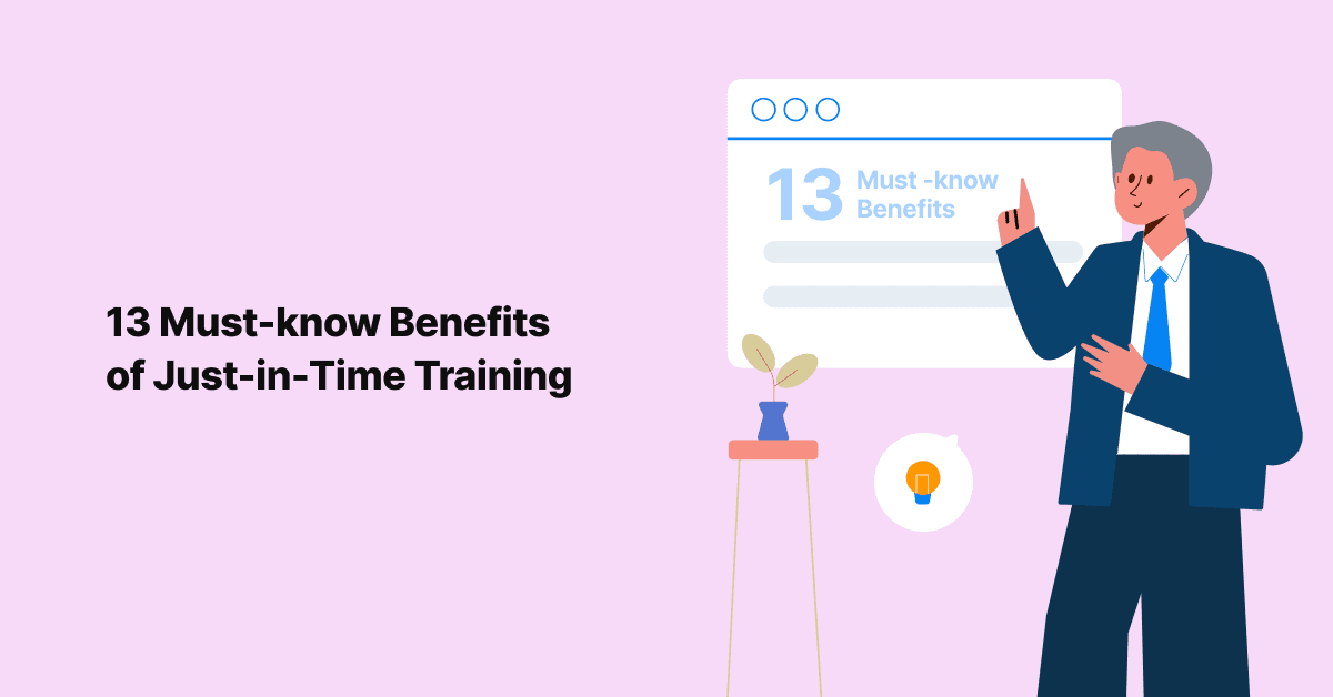 13 Must-know Benefits of Just-in-Time Training for Healthcare Training Leaders